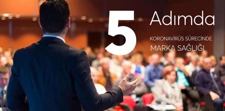 5 Adımda Koronavirüs Sürecinde Uzun Vadeli Marka Sağlığı Yaratmak
