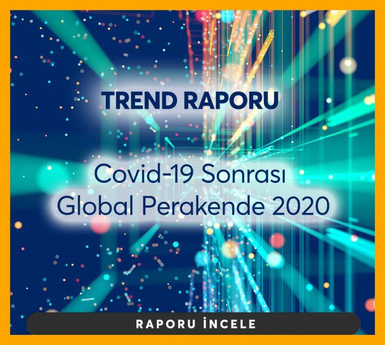 Trend Raporu: Covid-19 Sonrası Global Perakende 2020