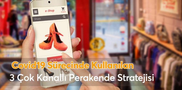 Perakendecilerin COVID-19 Sırasında Kullandıkları 3 Çok Kanallı Strateji