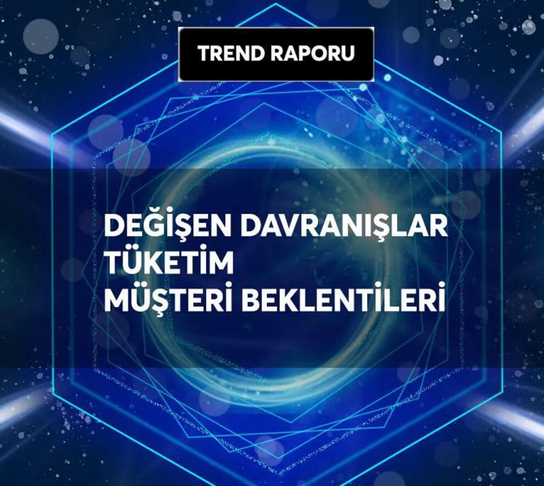 Trend Raporu: Sonraki Normalde Değişen Davranışlar, Tüketim ve Müşteri Beklentileri