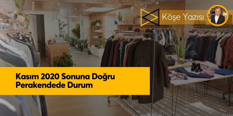 Kasım 2020 Sonuna Doğru Perakendede Durum