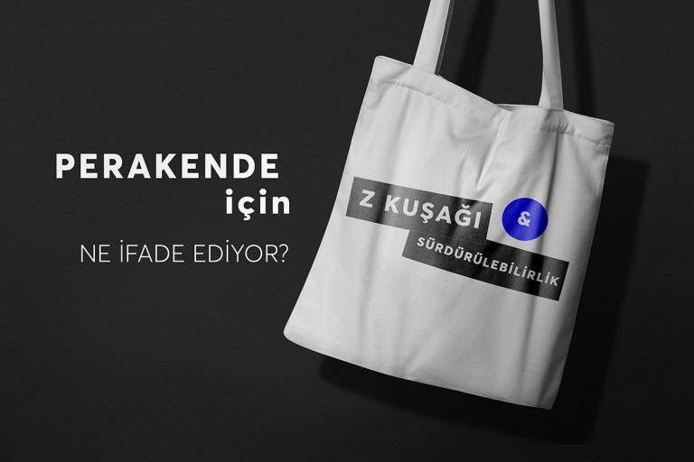 Z Kuşağı ve Sürdürülebilirlik Algısı Perakende için Ne İfade Ediyor?