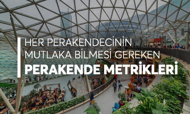 Her Perakendecinin Mutlaka Bilmesi Gereken Perakende Metrikleri