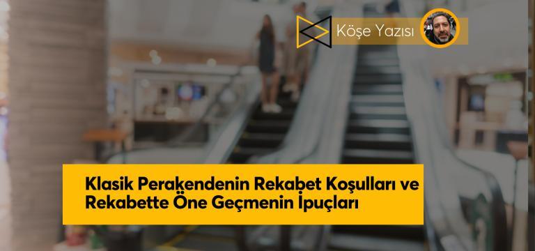 Klasik Perakendenin Rekabet Koşulları ve Rekabette Öne Geçmenin İpuçları