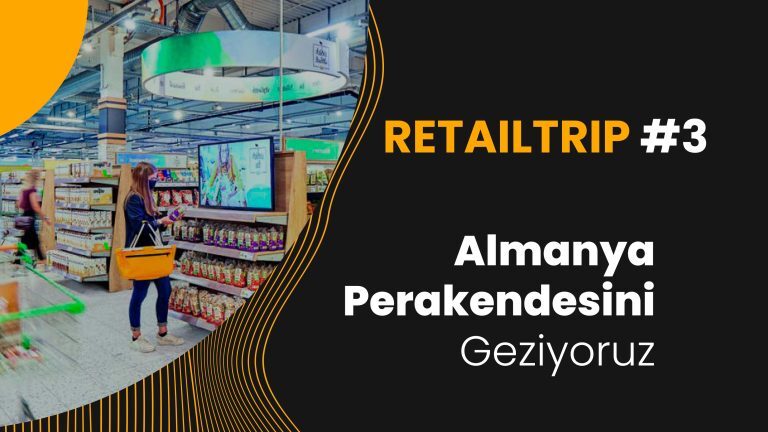 RetailTrip #3: Almanya Perakendesini Geziyoruz