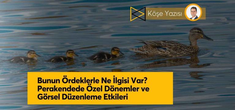 Bunun Ördeklerle Ne İlgisi Var? Perakendede Özel Dönemler ve Görsel Düzenleme Etkileri