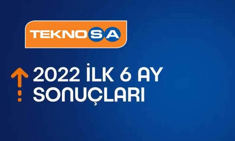 Teknosa 2022 İlk 6 Ay Sonuçlarını Açıkladı