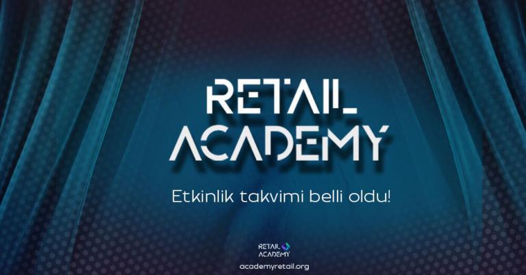 Retail Academy Etkinlik Takvimi Belli Oldu