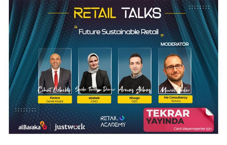 Retail Talks: “Future Sustainable Retail” | Karaca – ebebek – Nivogo
