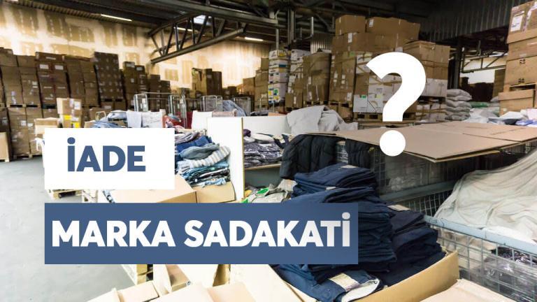 Perakendecilerin İadeleri Caydırma Girişimleri Marka Sadakatini Etkileyebilir