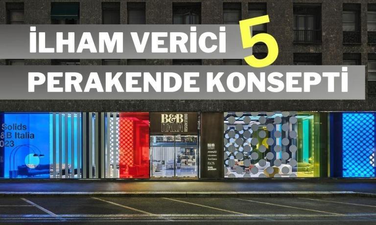 Dünyanın Dört Bir Yanından En İlham Verici Perakende Konseptleri