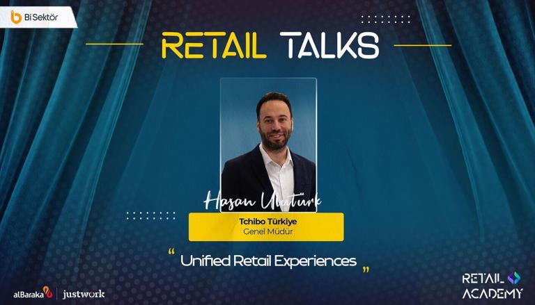 Retail Talks: “Unified Retail Experiences” | Tchibo Türkiye – Hasan Ulutürk