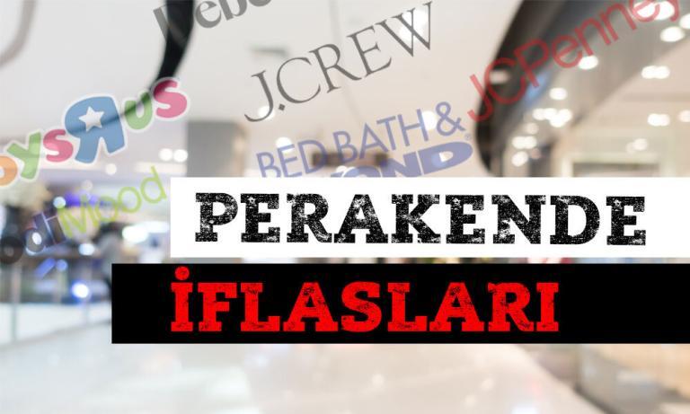 Son 15 Yılın Akılda Kalan En Büyük Perakende İflasları