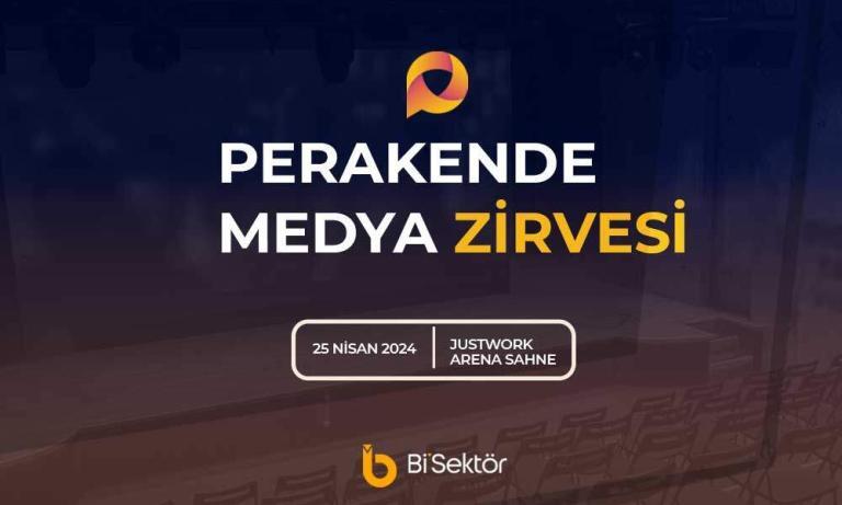 Perakende Medya Zirvesi, 25 Nisan’da Just Work Arena Etkinlik Sahnesi’nde Gerçekleşecek
