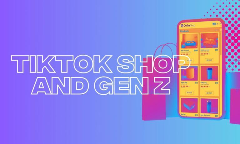 Gen Z’nin Alışveriş ve TikTok ile İşleyişi