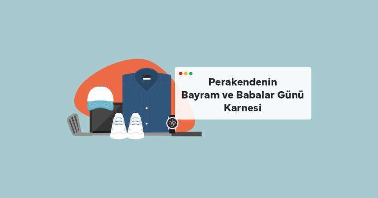 Perakendenin Bayram ve Babalar Günü Karnesi