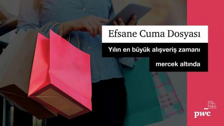 Yılın En Büyük Alışveriş Zamanı Mercek Altında: PwC Efsane Cuma Dosyası