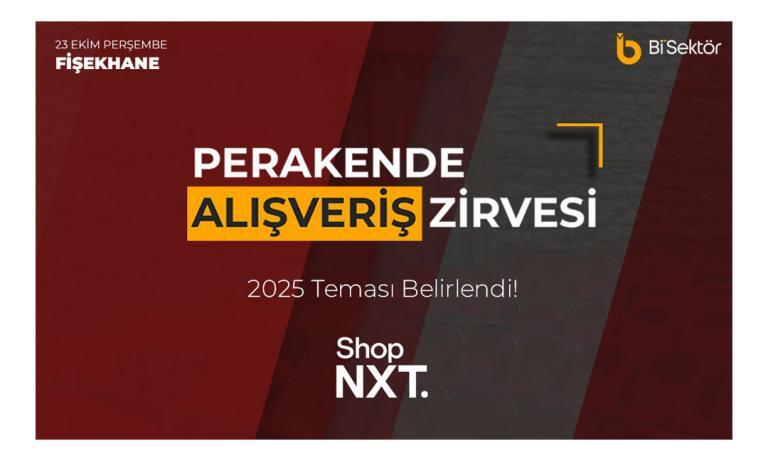 Perakende Alışveriş Zirvesi 2025 Teması Belirlendi