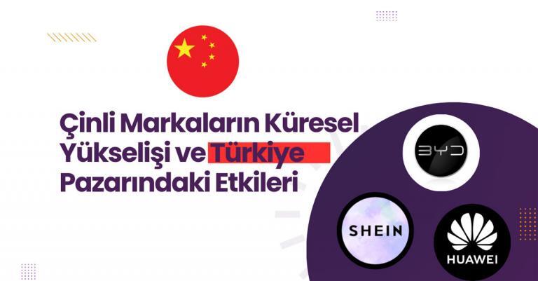 Çinli Markaların Küresel Yükselişi ve Türkiye Pazarındaki Etkileri