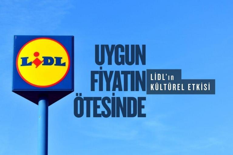 Avrupa’nın Pazarlama Devi, Türk Tüketicisinin Gözdesi: LIDL