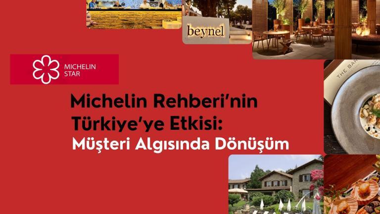 Michelin Rehberi’nin Türkiye’ye Etkisi: Müşteri Algısında Dönüşüm