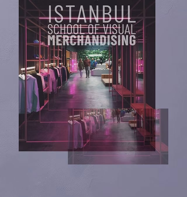 i̇stanbul school of visual merchandising: görsel mağazacılığı ana disiplin haline getirmek 