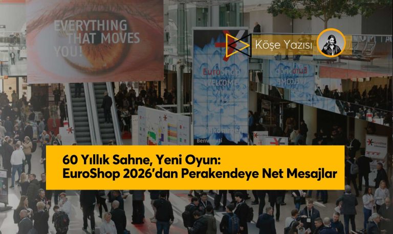 60 Yıllık Sahne, Yeni Oyun: EuroShop 2026’dan Perakendeye Net Mesajlar