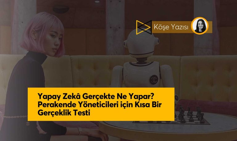 Yapay Zekâ Gerçekte Ne Yapar? Perakende Yöneticileri İçin Kısa Bir Gerçeklik Testi